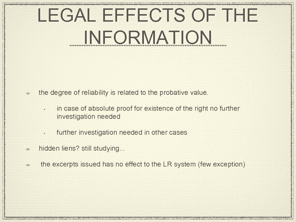 LEGAL EFFECTS OF THE INFORMATION the degree of reliability is related to the probative