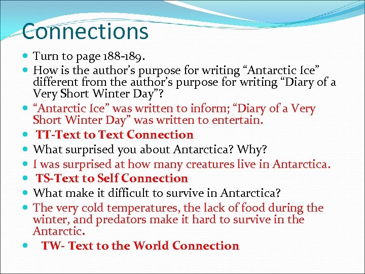 Connections Turn to page 188 -189. How is the author’s purpose for writing “Antarctic