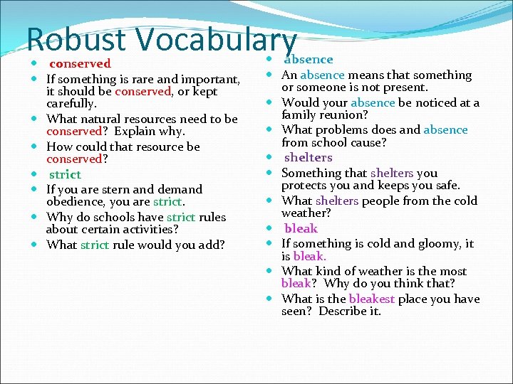 Robust Vocabulary conserved If something is rare and important, it should be conserved, or