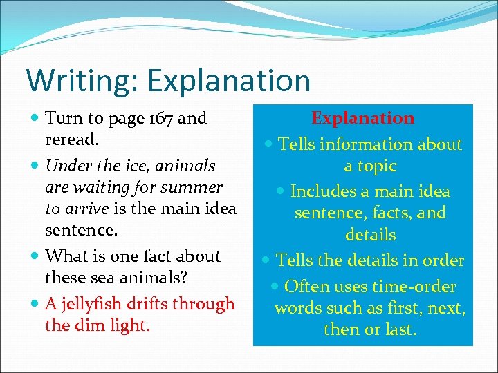 Writing: Explanation Turn to page 167 and reread. Under the ice, animals are waiting