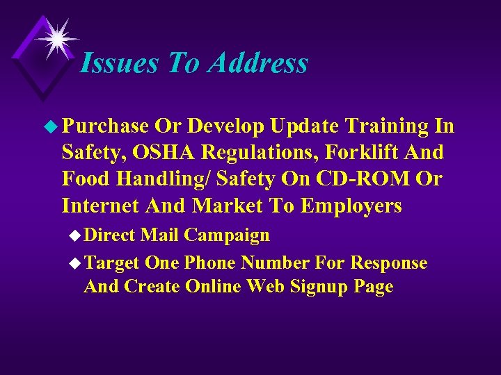 Issues To Address u Purchase Or Develop Update Training In Safety, OSHA Regulations, Forklift