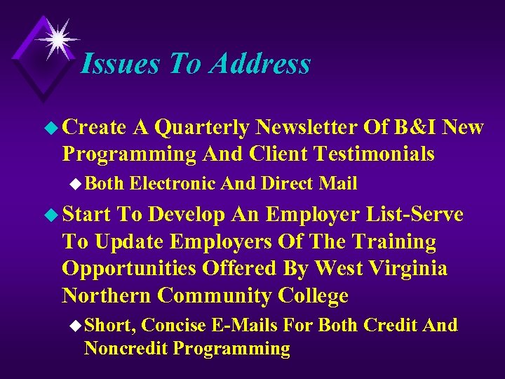 Issues To Address u Create A Quarterly Newsletter Of B&I New Programming And Client