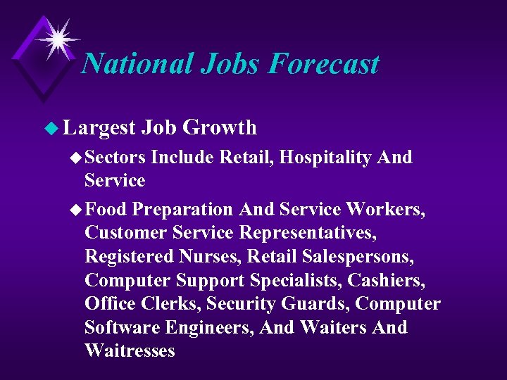 National Jobs Forecast u Largest Job Growth u Sectors Include Retail, Hospitality And Service