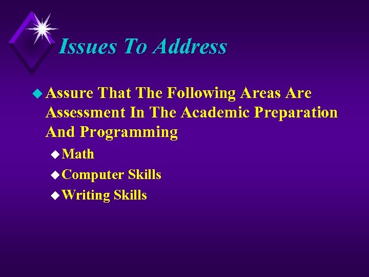 Issues To Address u Assure That The Following Areas Are Assessment In The Academic