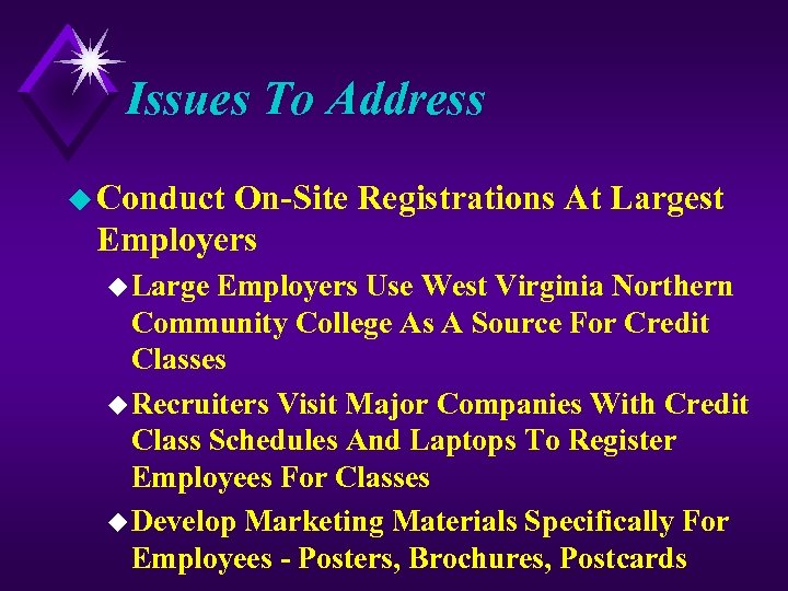 Issues To Address u Conduct On-Site Registrations At Largest Employers u Large Employers Use