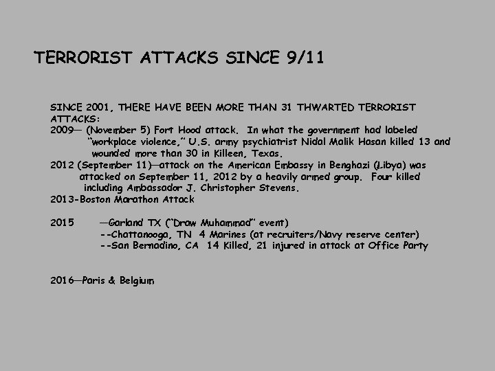TERRORIST ATTACKS SINCE 9/11 SINCE 2001, THERE HAVE BEEN MORE THAN 31 THWARTED TERRORIST