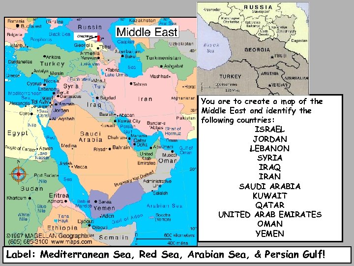 Chechnya You are to create a map of the Middle East and identify the