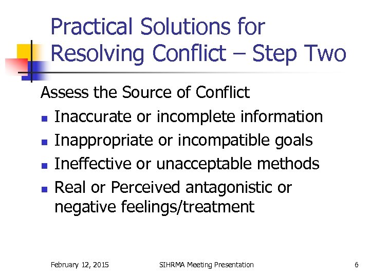 Practical Solutions for Resolving Conflict – Step Two Assess the Source of Conflict n