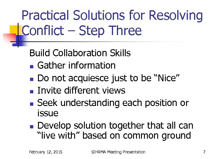Practical Solutions for Resolving Conflict – Step Three Build Collaboration Skills n Gather information