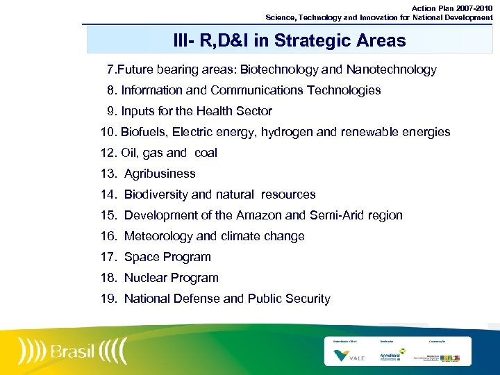 Action Plan 2007 -2010 Science, Technology and Innovation for National Development III- R, D&I