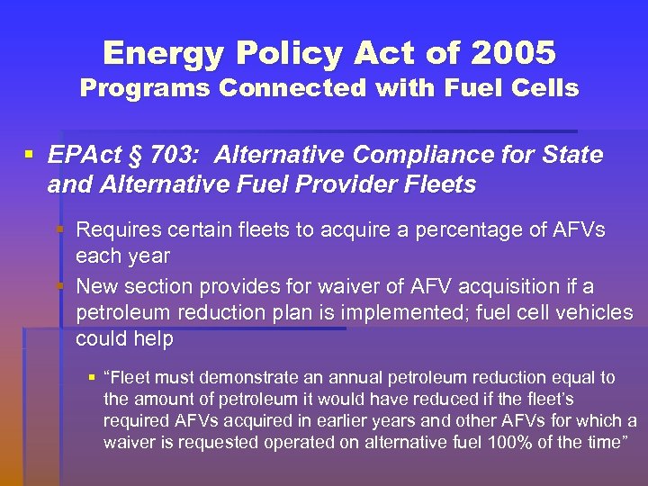Energy Policy Act of 2005 Programs Connected with Fuel Cells § EPAct § 703: