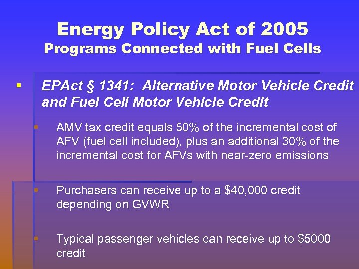 Energy Policy Act of 2005 Programs Connected with Fuel Cells § EPAct § 1341: