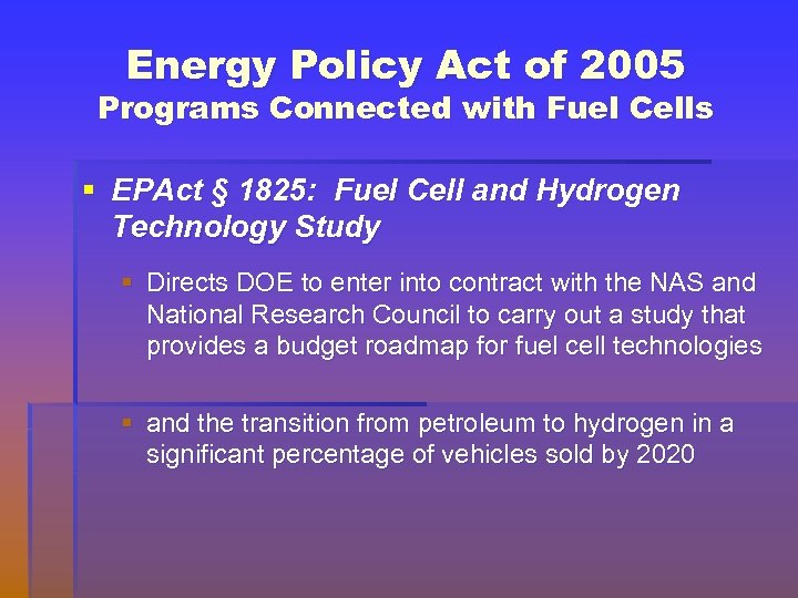 Energy Policy Act of 2005 Programs Connected with Fuel Cells § EPAct § 1825: