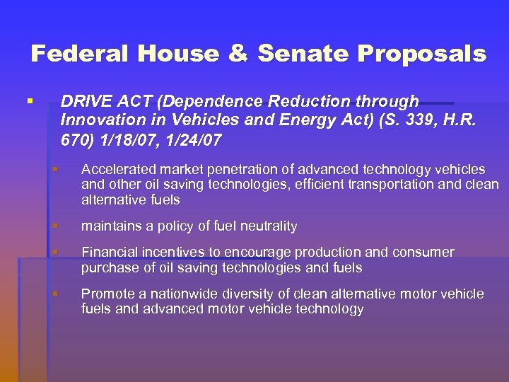 Federal House & Senate Proposals § DRIVE ACT (Dependence Reduction through Innovation in Vehicles