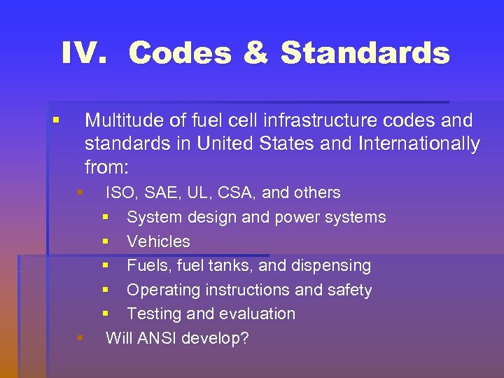 IV. Codes & Standards § Multitude of fuel cell infrastructure codes and standards in