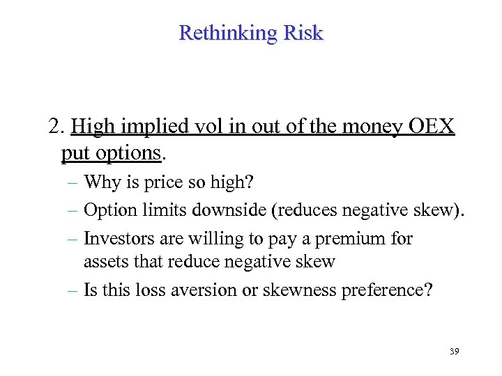 Rethinking Risk 2. High implied vol in out of the money OEX put options.