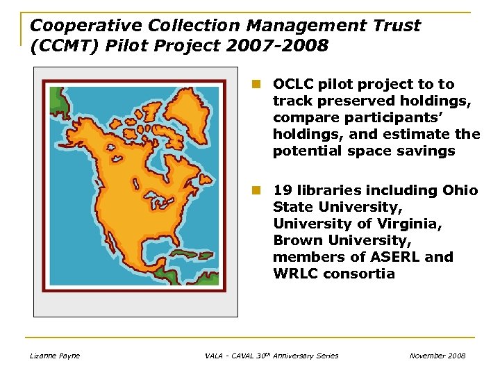 Cooperative Collection Management Trust (CCMT) Pilot Project 2007 -2008 n OCLC pilot project to