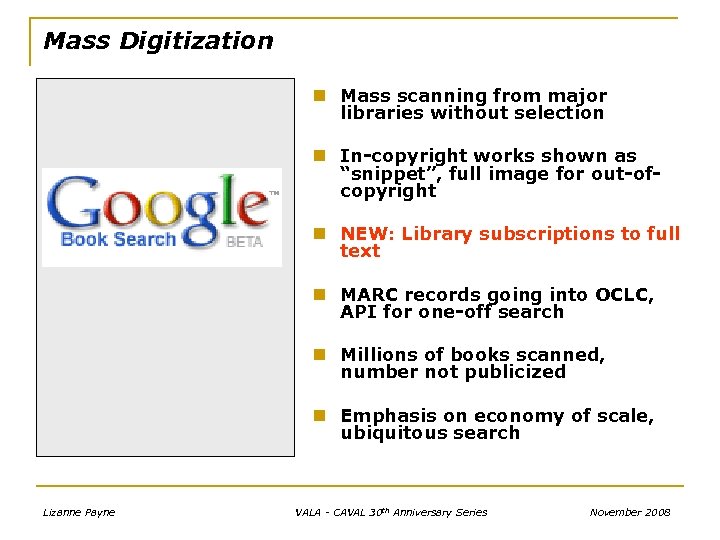 Mass Digitization n Mass scanning from major libraries without selection n In-copyright works shown