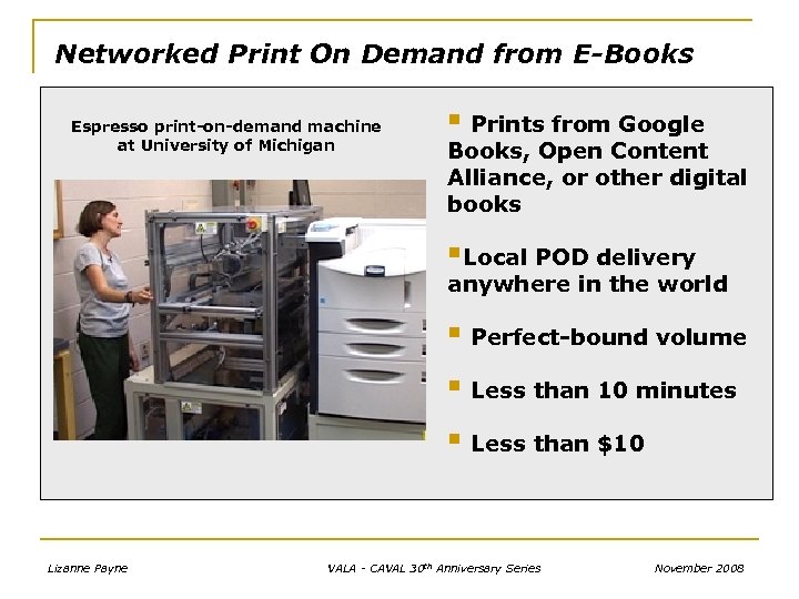 Networked Print On Demand from E-Books Espresso print-on-demand machine at University of Michigan §