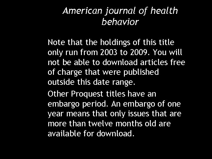 American journal of health behavior Note that the holdings of this title only run
