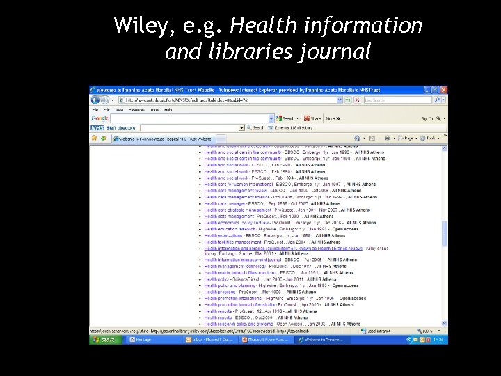 Wiley, e. g. Health information and libraries journal 