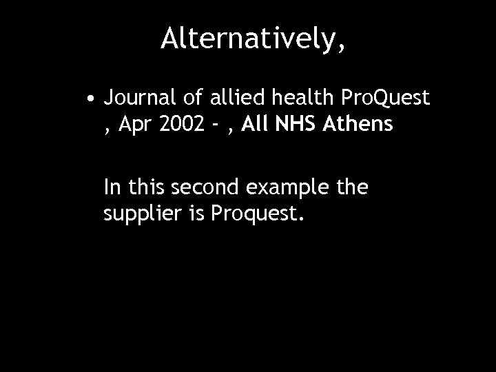 Alternatively, • Journal of allied health Pro. Quest , Apr 2002 - , All