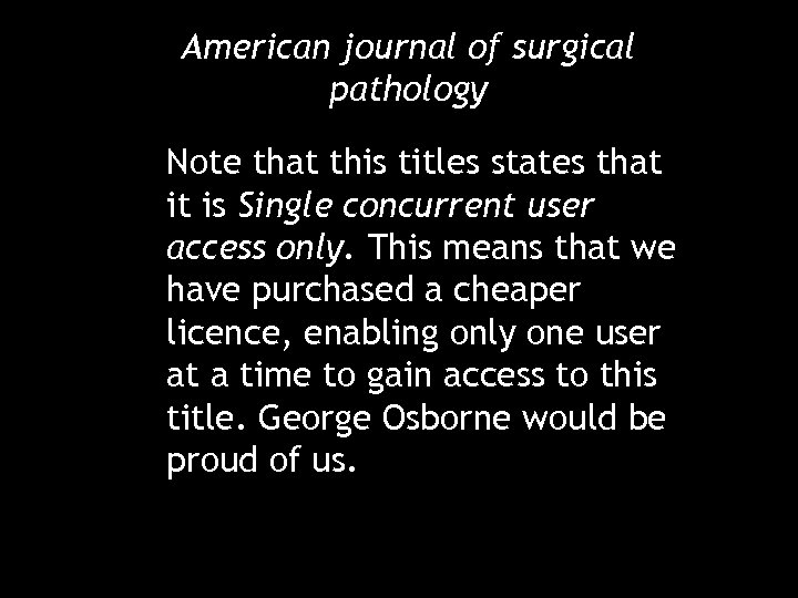 American journal of surgical pathology Note that this titles states that it is Single