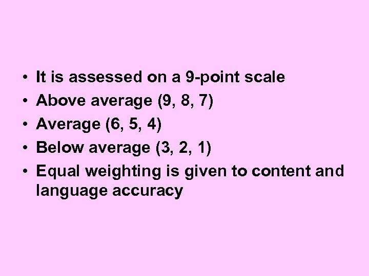  • • • It is assessed on a 9 -point scale Above average