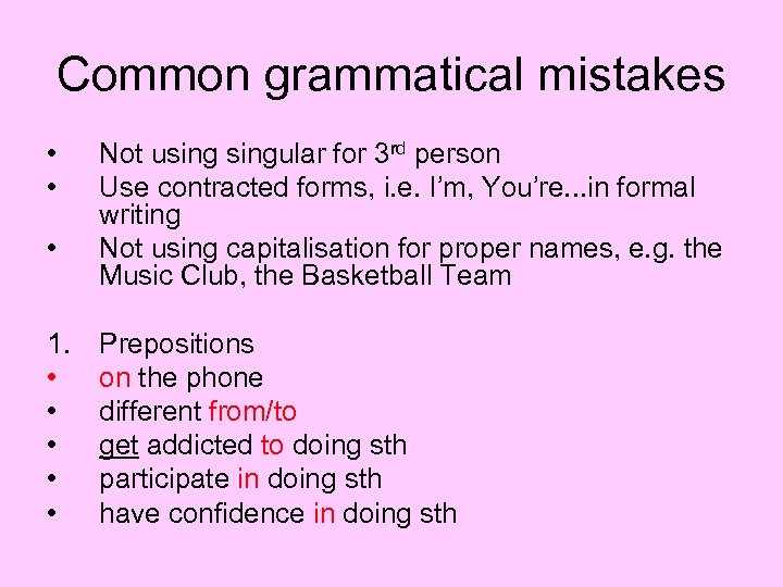 Common grammatical mistakes • • • 1. • • • Not usingular for 3