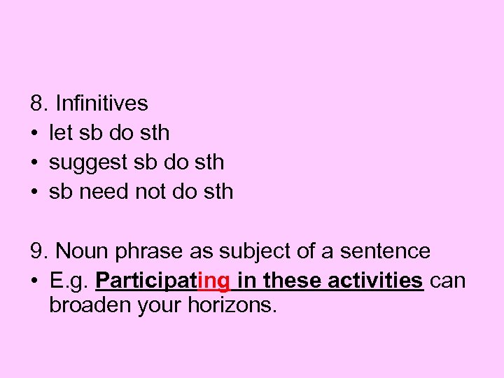 8. Infinitives • let sb do sth • suggest sb do sth • sb