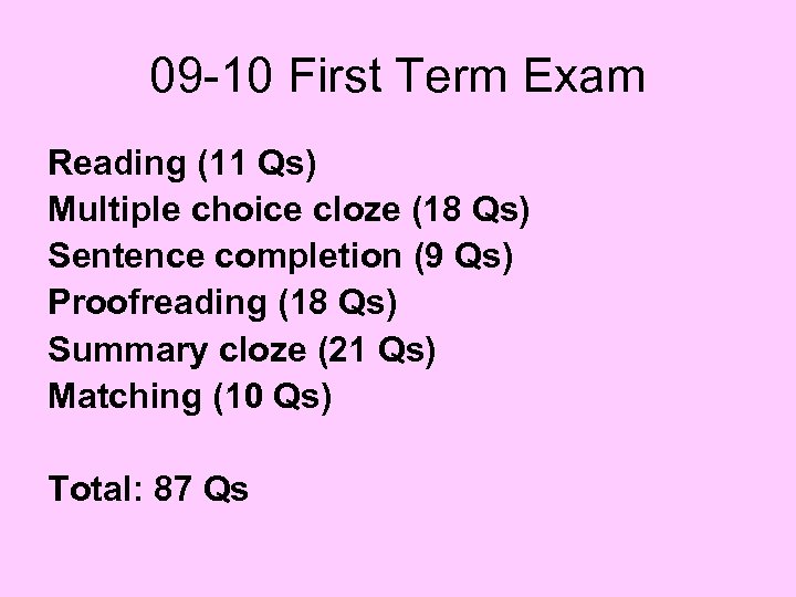 09 -10 First Term Exam Reading (11 Qs) Multiple choice cloze (18 Qs) Sentence