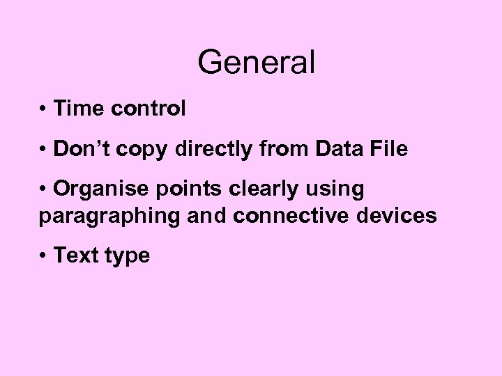 General • Time control • Don’t copy directly from Data File • Organise points