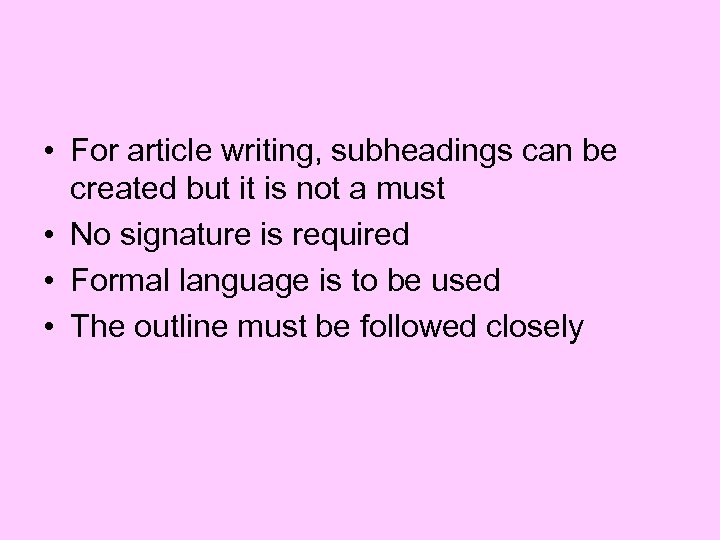  • For article writing, subheadings can be created but it is not a