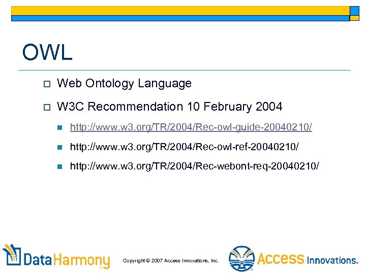 OWL o Web Ontology Language o W 3 C Recommendation 10 February 2004 n