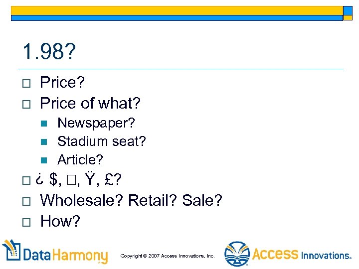 1. 98? o o Price? Price of what? n n n o o $,
