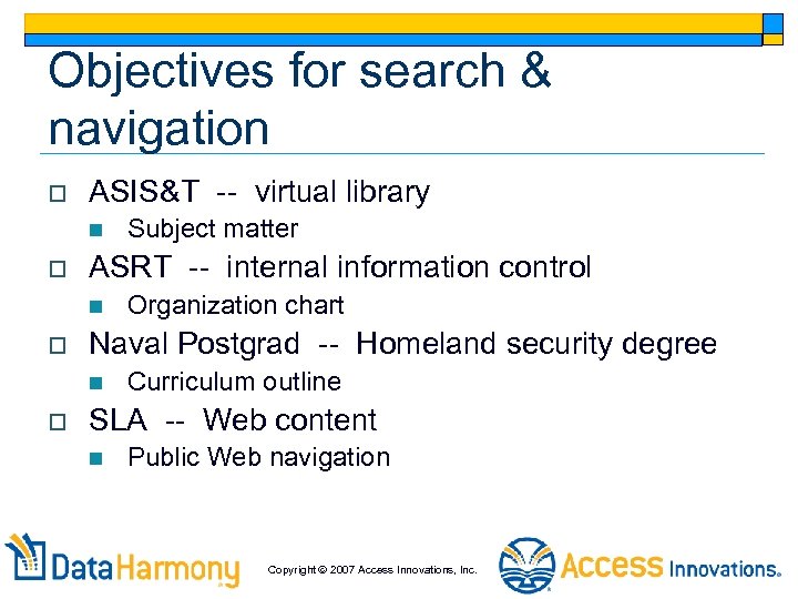 Objectives for search & navigation o ASIS&T -- virtual library n o ASRT --