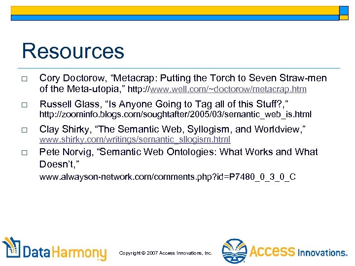 Resources o Cory Doctorow, “Metacrap: Putting the Torch to Seven Straw-men of the Meta-utopia,