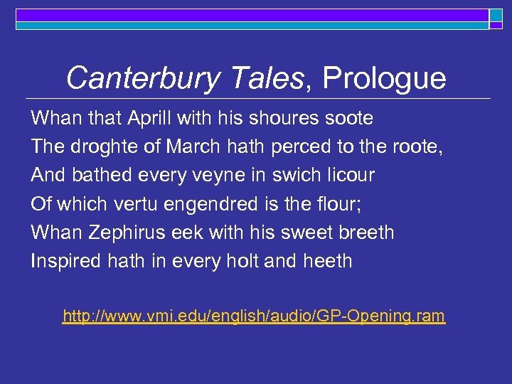 Canterbury Tales, Prologue Whan that Aprill with his shoures soote The droghte of March