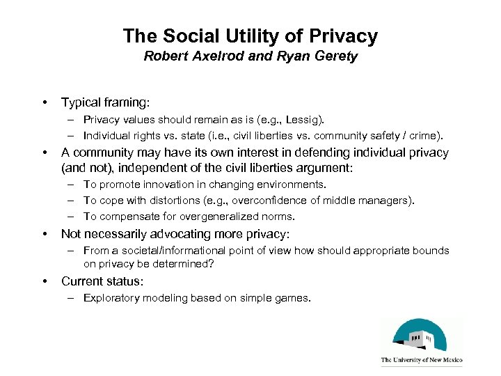The Social Utility of Privacy Robert Axelrod and Ryan Gerety • Typical framing: –