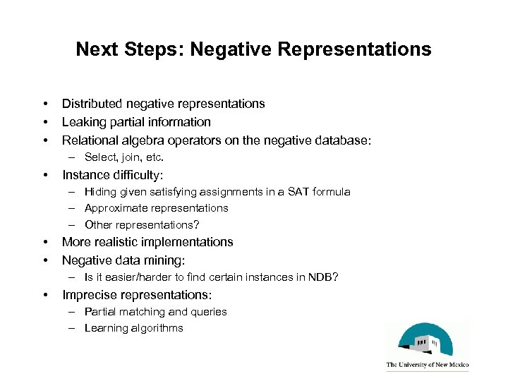 Next Steps: Negative Representations • • • Distributed negative representations Leaking partial information Relational
