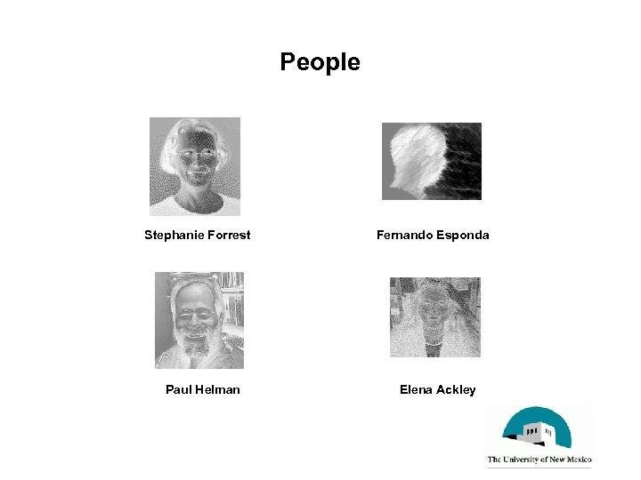 People Stephanie Forrest Paul Helman Fernando Esponda Elena Ackley 