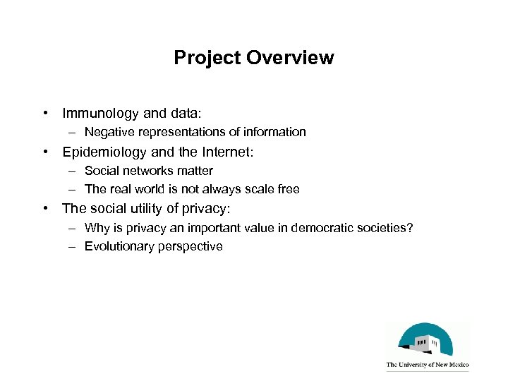 Project Overview • Immunology and data: – Negative representations of information • Epidemiology and