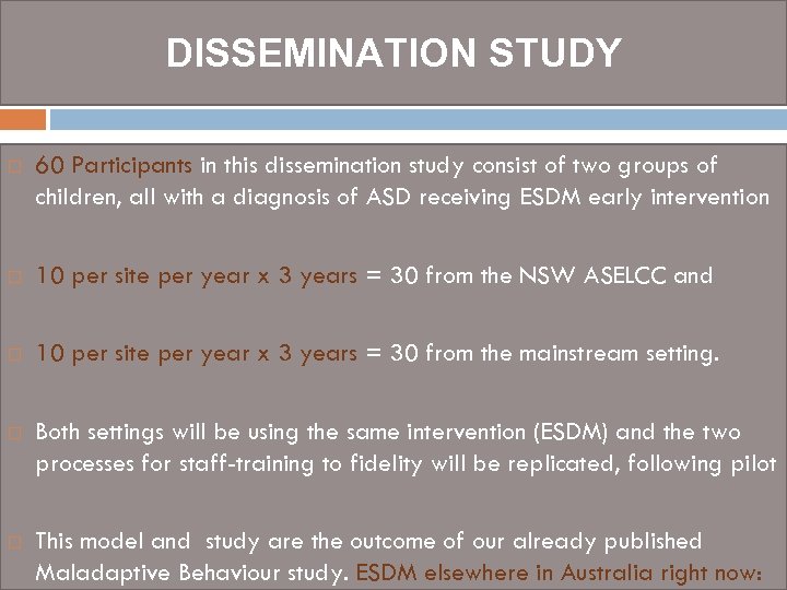 DISSEMINATION STUDY 60 Participants in this dissemination study consist of two groups of children,