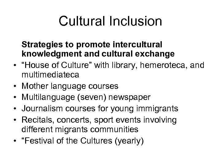 Cultural Inclusion • • • Strategies to promote intercultural knowledgment and cultural exchange “House