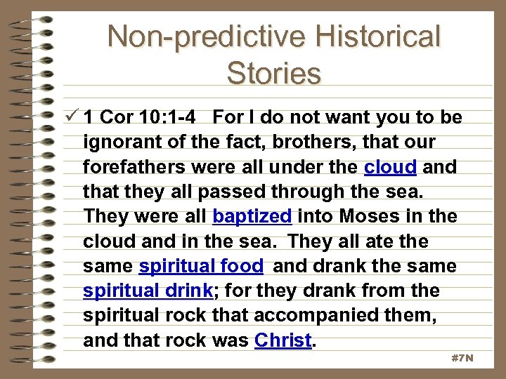 Non-predictive Historical Stories ü 1 Cor 10: 1 -4 For I do not want