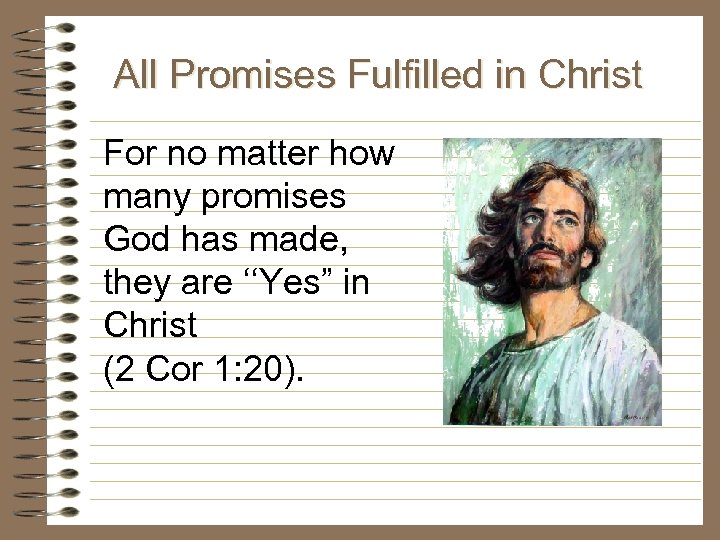 All Promises Fulfilled in Christ For no matter how many promises God has made,