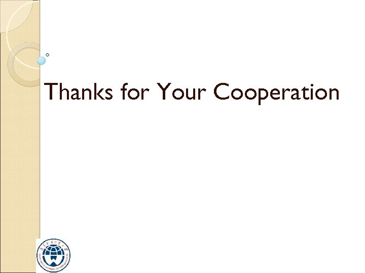 Thanks for Your Cooperation 