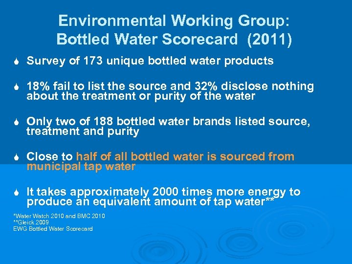 Environmental Working Group: Bottled Water Scorecard (2011) S Survey of 173 unique bottled water