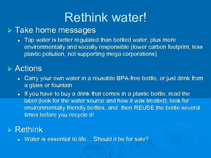 Rethink water! Ø Take home messages l Ø Actions l l Ø Tap water