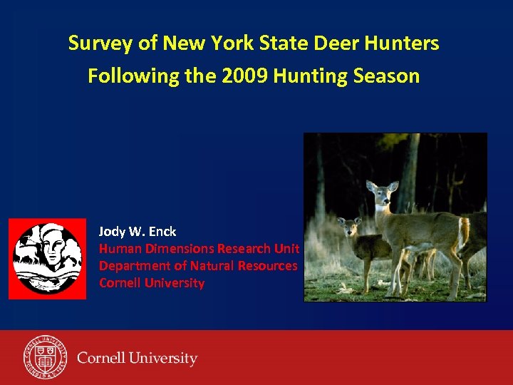 Survey of New York State Deer Hunters Following the 2009 Hunting Season Jody W.